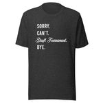 Sorry Can't Shirt